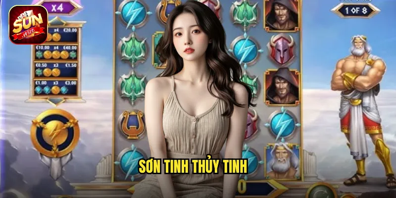 Sơn Tinh Thủy Tinh Sunwin BG - Cuộc Chiến Thần Thoại Tranh Giành Mỹ Nhân 6 Sơn Tinh Thủy Tinh
