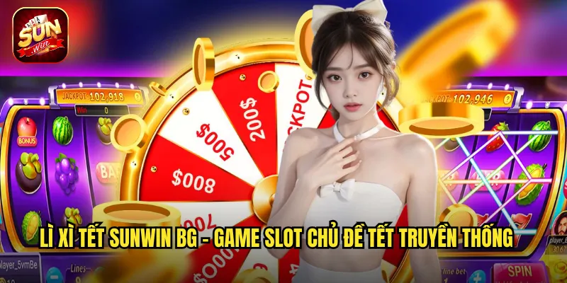 Lì Xì Tết Sunwin BG - Đón Xuân Phát Lộc Với Bao Lì Xì May Mắn 2 Lì Xì Tết sunwin bg - Game Slot Chủ Đề Tết Truyền Thống