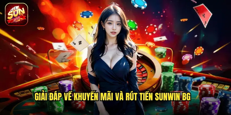 Câu Hỏi Thường Gặp Sunwin BG - Giải Đáp Chi Tiết Mọi Vấn Đề 3 Giải đáp về khuyến mãi và rút tiền sunwin bg