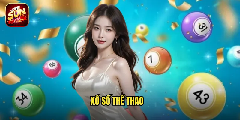 Xổ Số Thể Thao Sunwin BG - Đam Mê Thể Thao Kết Hợp Cơ Hội Trúng Thưởng 8 xổ số thể thao